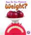 How Do You Measure Weight?