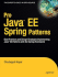 Pro Java Ee Spring Patterns: Best Practices and Design Strategies Implementing Java Ee Patterns With the Spring Framework