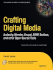 Crafting Digital Media: Audacity, Blender, Drupal, Gimp, Scribus, and Other Open Source Tools (Expert's Voice in Open Source)
