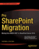 Pro Sharepoint Migration: Moving From Moss 2007 to Sharepoint Server 2010 (Expert's Voice in Sharepoint)