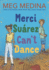 Merci Surez Can't Dance