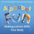 Alphabet Fun: Making Letters With Your Body