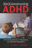 (De)Constructing Adhd: Critical Guidance for Teachers and Teacher Educators (Disability Studies in Education)