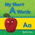My Short a Words: My First Consonants and Vowels