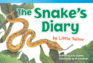 Teacher Created Materials-Literary Text: the Snake's Diary By Little Yellow-Grade 2-Guided Reading Level J
