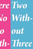 There is No Two Without Three