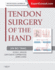 Tendon Surgery of the Hand: Expert Consult-Online and Print, 1e