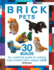 Brick Pets: 30 Builds: an Unofficial Guide to Making Cute Critters From Classic Lego (Brick Builds Books)