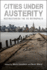 Cities Under Austerity: Examines the Ways in Which Austerity Policies Are Transforming Us Cities