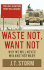 Waste Not, Want Not: Why We Will Never Win Another War!!