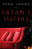 Satan's Sisters: a Novel Work of Fiction