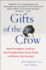 Gifts of the Crow How Perception, Emotion, and Thought Allow Smart Birds to Behave Like Humans