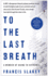 To the Last Breath: a Memoir of Going to Extremes