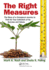 The Right Measures: The Story of a Company's Journey to Find the True Indicators of Its Success and Values