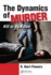 The Dynamics of Murder Kill Or Be Killed (Hb 2013)