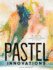 Pastel Innovations: 60+ Creative Techniques and Exercises for Painting With Pastels