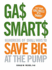 Gas Smarts: Hundreds of Small Ways to Save Big Time at the Pump