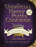 The Unofficial Harry Potter Cookbook: From Cauldron Cakes to Knickerbocker Glory--More Than 150 Magical Recipes for Muggles and Wizards