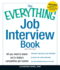 The Everything Job Interview Book: All you need to stand out in today's competitive job market