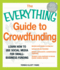 The Everything Guide to Crowdfunding: Learn How to Use Social Media for Small-Business Funding