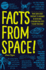 Facts From Space! : From Super-Secret Spacecraft to Volcanoes in Outer Space Extraterrestrial Facts to Blow Your Mind!