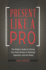 Present Like a Pro: the Modern Guide to Getting Your Point Across in Meetings, Speeches, and the Media