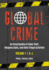 Global Crime 2 Volumes an Encyclopedia of Cyber Theft, Weapons Sales, and Other Illegal Activities