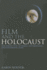 Film and the Holocaust: New Perspectives on Dramas, Documentaries, and Experimental Films