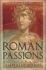 Roman Passions: A History of Pleasure in Imperial Rome