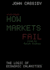 How Markets Fail: the Logic of Economic Calamities