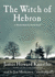 The Witch of Hebron: a World Made By Hand Novel
