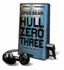 Hull Zero Three [With Earbuds] (Playaway Adult Fiction)