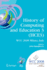 History of Computing and Education 3 (Hce3): Ifip 20th World Computer Congress, Proceedings of the Third Ifip Conference on the History of Computing...and Communication Technology, 269)