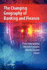 The Changing Geography of Banking and Finance