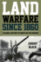 Land Warfare Since 1860: a Global History of Boots on the Ground