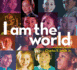 I Am the World