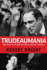 Trudeaumania: the Rise to Power of Pierre Elliott Trudeau