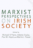 Marxist Perspectives on Irish Society