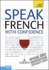 Teach Yourself Speak French With Confidence (Teach Yourself Conversations)