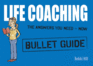 Life Coaching: Bullet Guide