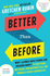 Better Than Before: What I Learned About Making and Breaking Habits _ to Sleep More, Quit Sugar, Procrastinate Less, and Generally Build a Happier Life