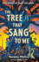 The Tree That Sang To Me: A beautiful story of empathy and friendship by award-winning author