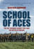 School of Aces: the Raf Training School That Won the Battle of Britain