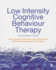 Low Intensity Cognitive-Behaviour Therapy: a Practitioner's Guide