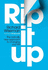 Rip It Up: the Radically New Approach to Changing Your Life