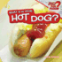 What's in Your Hot Dog? (What's in Your Fast Food? (Powerkids))