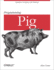 Programming Pig: Dataflow Scripting With Hadoop