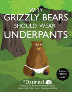 Why Grizzly Bears Should Wear Underpants (Volume 4)