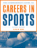 The Comprehensive Guide to Careers in Sports