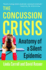 The Concussion Crisis: Anatomy of a Silent Epidemic